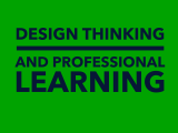 Ripple Effect: Design Thinking and Professional Learning